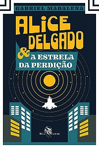 Alice Delgado e a Estrela da perdição