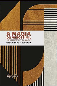 A magia do verossímil: ensaios de literatura e linguística