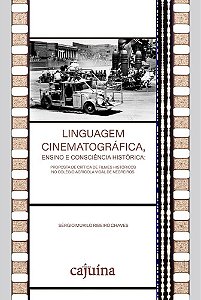Linguagem cinematográfica, ensino e consciência histórica: proposta de crítica de filmes históricos
