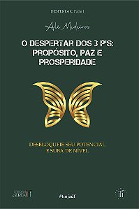 O despertar dos 3 P’s: Propósito, Paz e Prosperidade