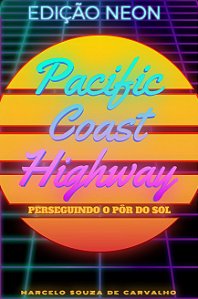 Pacific Coast Highway - Edição NEON