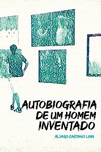 Autobiografia de um homem inventado