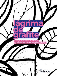 Lágrima de grafite: Antologia dos finalistas da 10ª edição do Concurso Rasuras – Prêmio Renato Isqui