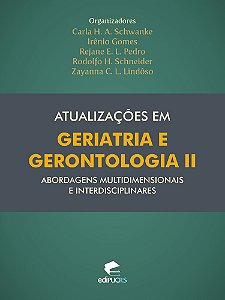 Atualizações em geriatria e gerontologia II: abordagens multidimensionais e interdisciplinares