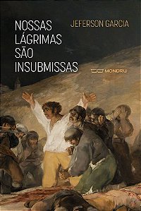 Nossas lágrimas são insubmissas