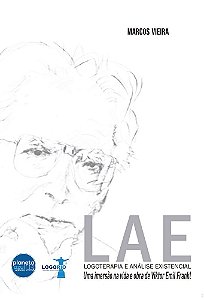 LAE – Logoterapia e Análise Existencialuma imersão na vida e obra de Viktor Emil Frankl