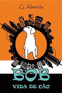 BOB - VIDA DE CÃO