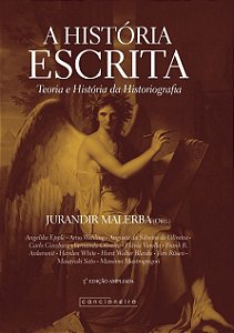 A história escrita: teoria e história da historiografia