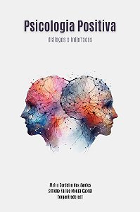 Psicologia Positiva: diálogos e interfaces