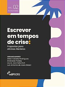 Escrever em tempos de crise: propostas para oficinas literárias