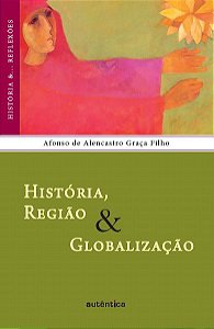 História, região & globalização