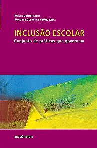 Inclusão escolar - Conjunto de práticas que governam