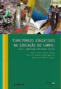 Territórios educativos na educação do campo: Escola, comunidade e movimentos Sociais