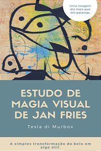 Estudo de Magia Visual de Jan Fries