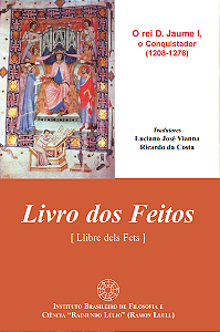 LIVRO DOS FEITOS: O Rei D. Jaume I o Conquistador (1208-1276)