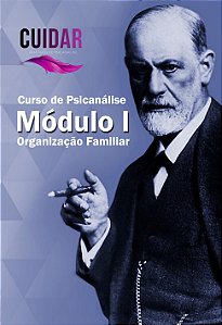 Curso de Psicanálise - Módulo 1 - Organização Familiar