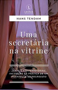 Uma secretária na vitrine: 25 histórias incomuns