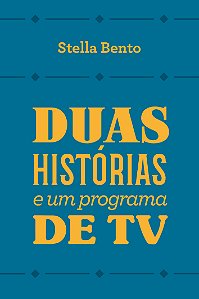 Duas histórias e um programa de tv