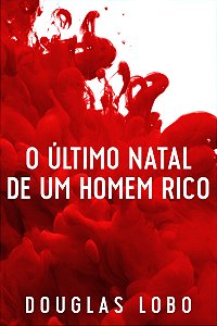 O Último Natal de um Homem Rico