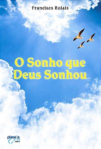 O Sonho que Deus Sonhou