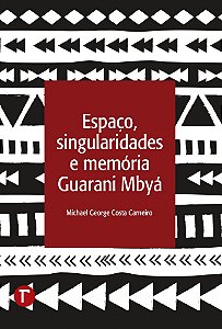 Espaço, singularidades e memória Guarani Mbyá