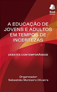 A Educação de Jovens e Adultos em Tempos de Incertezas