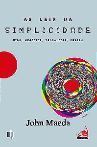 Leis Da Simplicidade, As -Vida , Negocios, Tecnologia E Desi