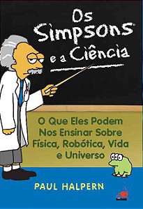 Simpsons E A Ciencia Que Eles Podem Nos Ensinar Sobre A Fisi