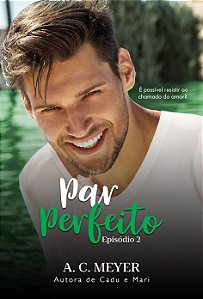 Par Perfeito - Episódio 02