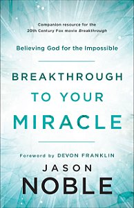 Breakthrough to Your Miracle