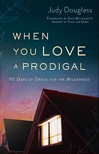 When You Love a Prodigal