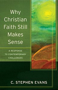 Why Christian Faith Still Makes Sense