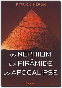 NEPHILIM E A PIRAMIDE DO APOCALIPSE (OS)