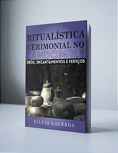 Ritualística Cerimonial no Candomblé Vol.1