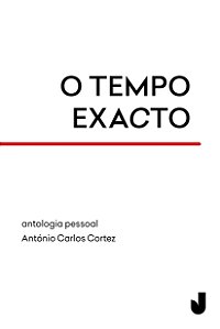 O tempo exacto: antologia pessoal