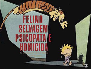 CALVIN & HAROLDO VOL 10 FELINO SELVAGEM PSICOPATA E HOMICIDA