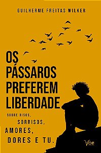 Os Pássaros Preferem Liberdade