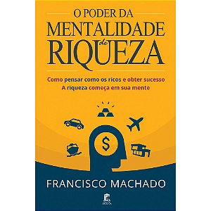 O Poder da Mentalidade de Riqueza