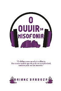 O Ouvir da Misofonia