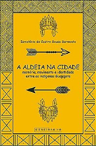 A aldeia na cidade: memória, movimento e identidade [...]