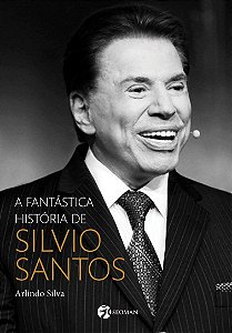 FANTASTICA HISTORIA DE SILVIO SANTOS (A)