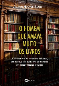 HOMEM QUE AMAVA MUITO OS LIVROS (O)