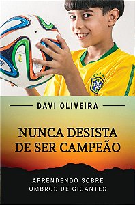 Nunca Desista de Ser Campeão