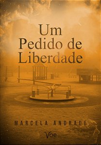 Um Pedido de Liberdade