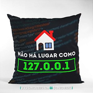 Almofada Decorativa Não Há Lugar Como 127.0.0.1