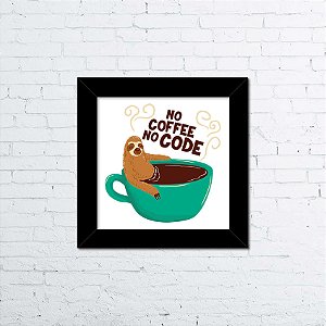 Quadro No Coffee No Code