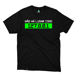 Camisa Não Há Lugar Como 127.0.0.1 Preta DTF