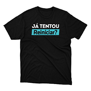 Camisa Já Tentou Reiniciar preta DTF