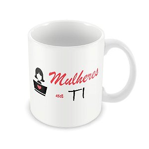 Caneca Mulheres na TI