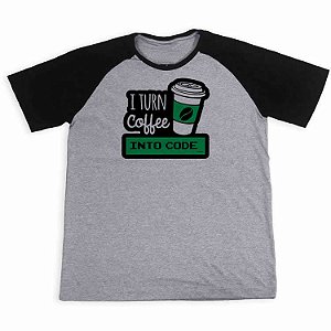 Camisa Raglan I Turn Coffee Into Code